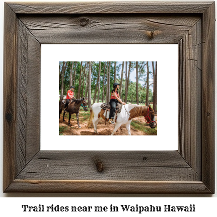 trail rides near me in Waipahu, Hawaii